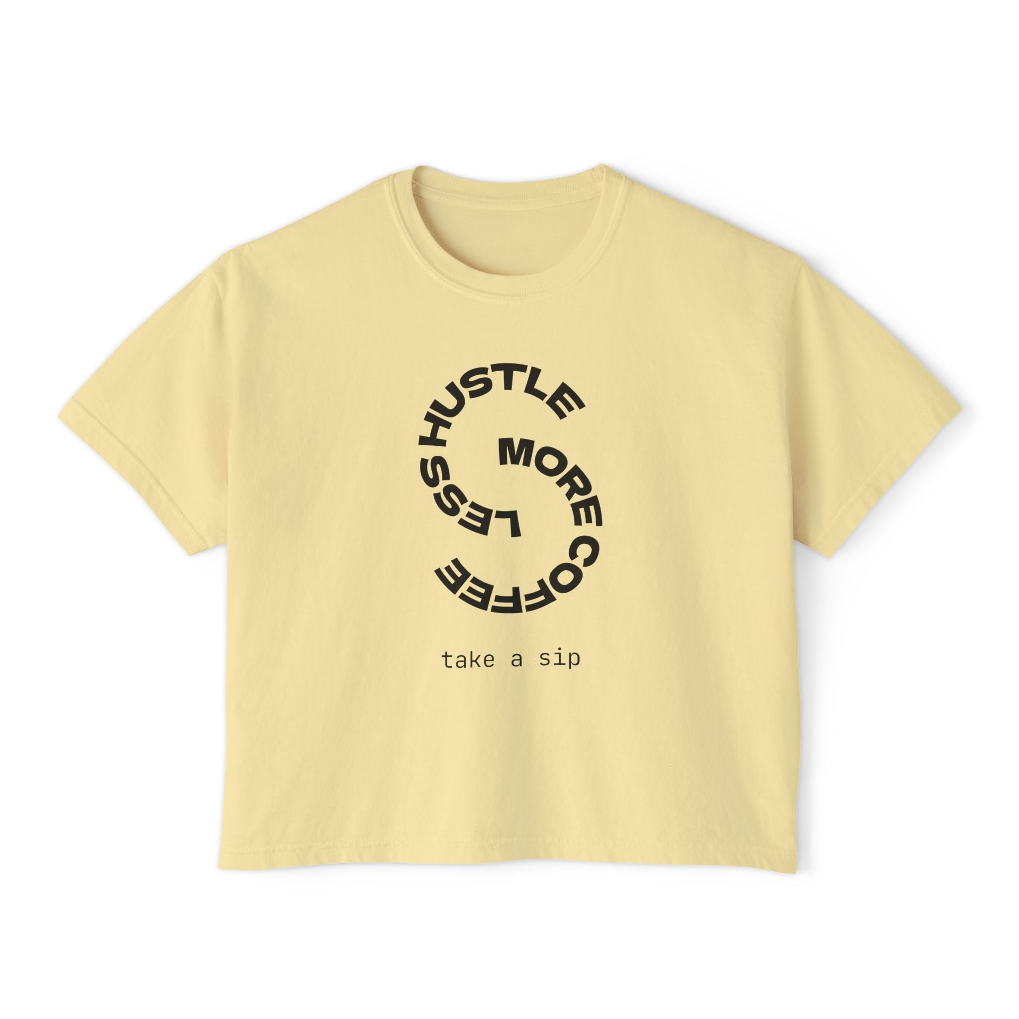 Women’s Boxy Tee — “More Coffee Less Hustle” Minimal Graphic Crop Shirt